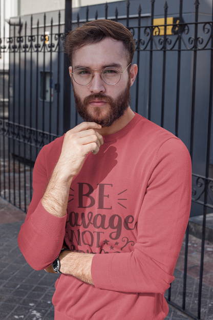 Be Savage Not Average, Sweatshirt