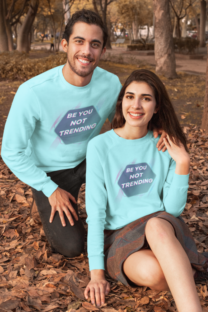 Be you, not trending, Sweatshirt
