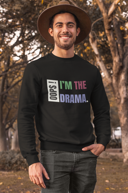 Oops, I’m the drama, Sweatshirt