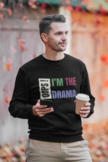 Oops, I’m the drama, Sweatshirt